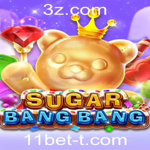 Descubra o Mundo Emocionante de SUGARBANGBANG: O Jogo Revolucionário da 11bet
